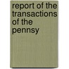 Report Of The Transactions Of The Pennsy door Onbekend