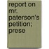 Report On Mr. Paterson's Petition; Prese
