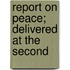 Report On Peace; Delivered At The Second