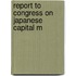 Report To Congress On Japanese Capital M