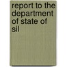 Report To The Department Of State Of Sil door Onbekend