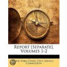 Report [Separate], Volumes 1-2 door Onbekend