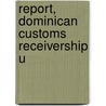 Report, Dominican Customs Receivership U by Unknown