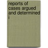 Reports Of Cases Argued And Determined I by William Johnson
