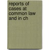 Reports Of Cases At Common Law And In Ch by Sidney Breese