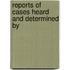Reports Of Cases Heard And Determined By