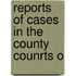 Reports Of Cases In The County Counrts O