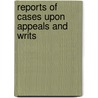 Reports Of Cases Upon Appeals And Writs by Phd (National Hospital For Neurology And Neurosurgery