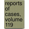 Reports Of Cases, Volume 119 door Henry Rogers Selden