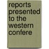 Reports Presented To The Western Confere