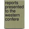 Reports Presented To The Western Confere door Henry Pirtle