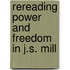 Rereading Power And Freedom In J.S. Mill