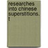 Researches Into Chinese Superstitions. T