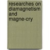 Researches On Diamagnetism And Magne-Cry door John Tyndall