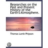Researches On The Past And Present Histo by Thomas Lamb Phipson