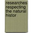 Researches Respecting The Natural Histor