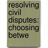 Resolving Civil Disputes: Choosing Betwe door Onbekend