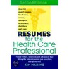 Resumes For The Health Care Professional by Kim Marino