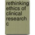 Rethinking Ethics Of Clinical Research C