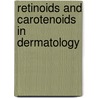 Retinoids and Carotenoids in Dermatology door Vahlquist Anders