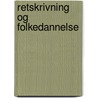 Retskrivning Og Folkedannelse door Moltke Moe