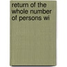 Return Of The Whole Number Of Persons Wi by Oliver Wolcott Pamphlet Collection Dlc