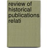 Review Of Historical Publications Relati door Onbekend