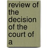 Review Of The Decision Of The Court Of A by Unknown
