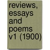 Reviews, Essays And Poems V1 (1900) door Onbekend