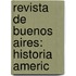 Revista De Buenos Aires: Historia Americ