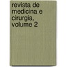 Revista de Medicina E Cirurgia, Volume 2 by Unknown