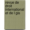 Revue De Droit International Et De L Gis by Law Institute Of In