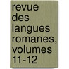 Revue Des Langues Romanes, Volumes 11-12 by Unknown