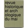 Revue Historique Et Arch Ologique Du Mai door D. Soci T. Histori