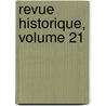 Revue Historique, Volume 21 door Sï¿½Bastien Charlï¿½Ty
