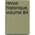 Revue Historique, Volume 84