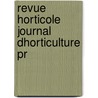 Revue Horticole Journal Dhorticulture Pr by . Anonymous