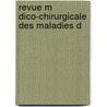 Revue M Dico-Chirurgicale Des Maladies D by Unknown