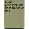 Revue Philosophique De La France Et De L by Thï¿½Odule Ribot