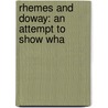 Rhemes And Doway: An Attempt To Show Wha by Unknown