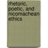 Rhetoric, Poetic, and Nicomachean Ethics door Thomas Taylor