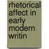 Rhetorical Affect in Early Modern Writin