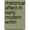 Rhetorical Affect in Early Modern Writin by Robert Cockcroft