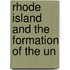 Rhode Island And The Formation Of The Un