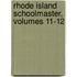 Rhode Island Schoolmaster, Volumes 11-12