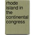 Rhode Island in the Continental Congress