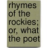 Rhymes Of The Rockies; Or, What The Poet door S.K. Hooper