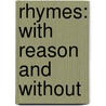 Rhymes: With Reason And Without door Onbekend