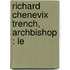 Richard Chenevix Trench, Archbishop : Le