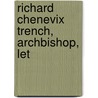 Richard Chenevix Trench, Archbishop, Let door Richard Chenevix Trench